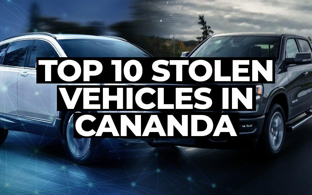 Top 10 Stolen Vehicles in 2022 Revealed | ScorpionTrack Canada | Fleet ...