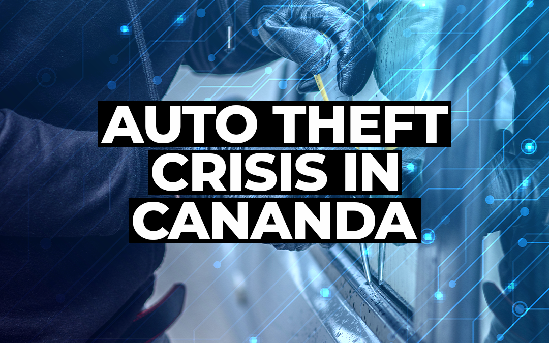 Auto Theft Crisis Canada